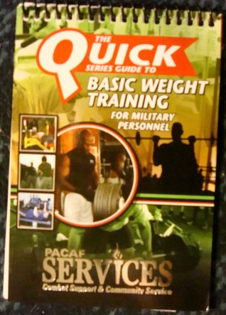 The Quick Series Guide To Basic Weight Training For Military Personnel (Spiral-bound)