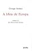 A Ideia de Europa by George Steiner A Ideia de Europa by George Steiner