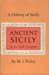 A History of Sicily: Ancient Sicily to the Arab Conquest