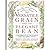 The Versatile Grain and the Elegant Bean: A Celebration of the World's Most Healthful Foods