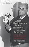Alleen blindgeborenen kunnen de schrijver verwijten dat hij liegt. Over het schrijverschap van Willem Frederik Hermans Alleen blindgeborenen kunnen de schrijver verwijten dat hij liegt. Over het schrijverschap van Willem Frederik Hermans