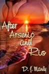 After Arsenic and Rio by D.J. Manly
