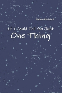 If I Could Tell You Just One Thing