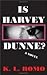 Is Harvey Dunne? A Novel