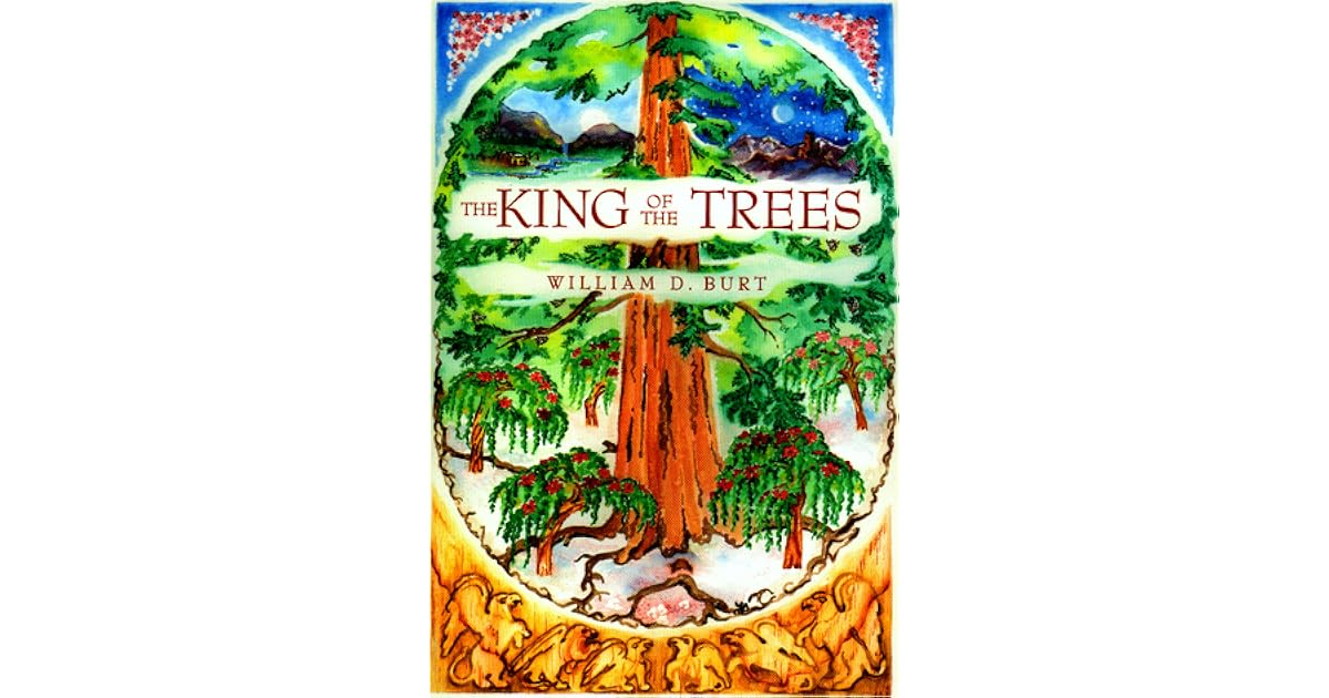 The King of the Trees by William D. Burt