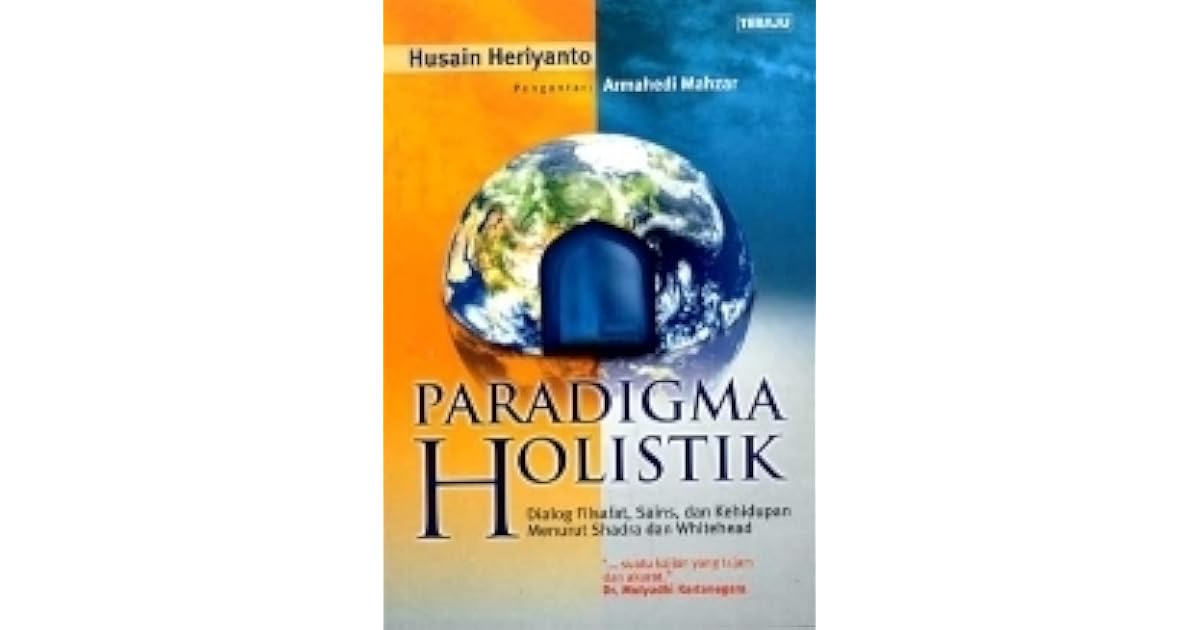 Paradigma Holistik: Dialog Filsafat, Sains, dan Kehidupan ...
