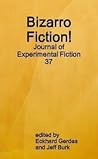 Bizarro Fiction! Journal of Experimental Fiction 37