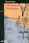Yaz Düşleri Düş Kışları by Tomris Uyar