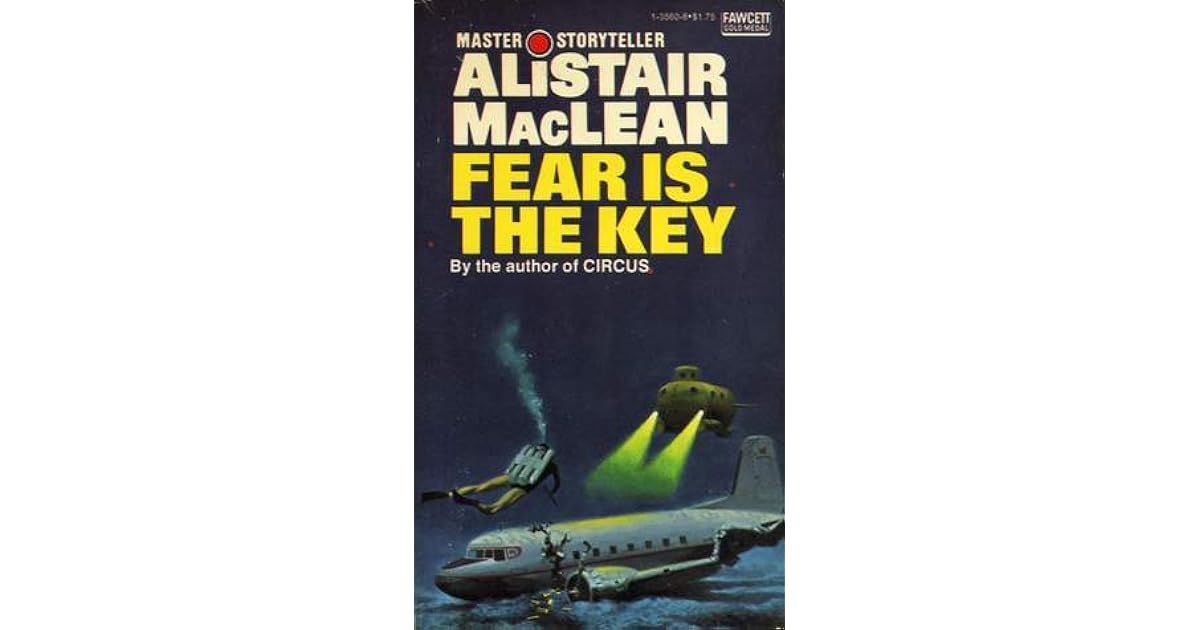 Fear is the Key by Alistair MacLean