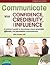 Communicate with Confidence Credibility and Influence