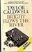 Bright Flows the River by Taylor Caldwell