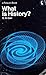 What is History? by Edward Hallett Carr What is History? by Edward Hallett Carr