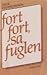 Fort fort, sa fuglen