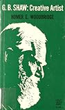 G. B. Shaw: Creative Artist (A Chicago Classic)