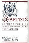 The Chartists: Popular Politics in the Industrial Revolution