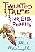 Twisted Tales For Sick Puppies