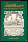 The Baseball Business: Pursuing Pennants and Profits in Baltimore