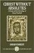 Christ without Absolutes: A Study of the Christology of Ernst Troeltsch