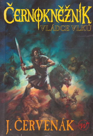 Vládce vlků (Černokněžník/Černý Rogan, #1)