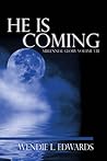He is Coming