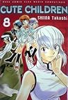 Cute Children 8 (Zettai Karen Children, #8)