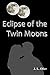 Eclipse of the Twin Moons