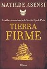 Tierra Firme by Matilde Asensi