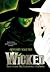 Wicked: Życie i czasy Złej Czarownicy z Zachodu