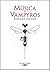 Música de vampiros by Federico Ivanier