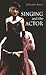 Singing and the Actor (Theatre Arts Book)