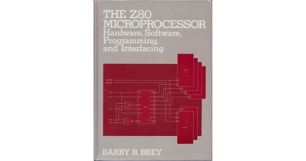 The Z80 Microprocessor Hardware, Software, Programming, And