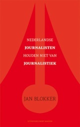 Nederlandse journalisten houden niet van journalistiek