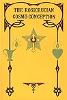The Rosicrucian cosmo-conception by Max Heindel