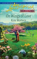 On Wings of Love (Love Inspired Large Print)