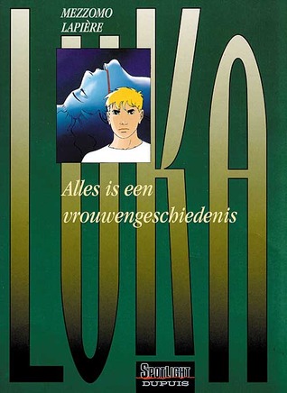 Alles is een vrouwengeschiedenis (Luka, #1)