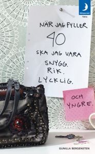 När jag fyller 40 ska jag vara snygg, rik och lycklig (och yngre)