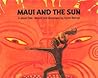 Maui and the Sun: A Maori Tale