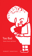Too Bad: Sketches Toward a Self-Portrait (cuRRents)