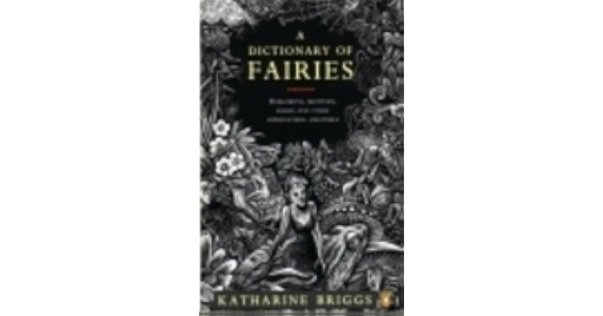 A Dictionary Of Fairies Hobgoblins, Brownies, Bogies And Other