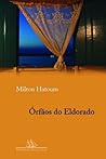 Órfãos do Eldorado by Milton Hatoum