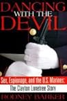 Dancing with the Devil: Sex, Espionage & the US Marines Dancing with the Devil: Sex, Espionage & the US Marines