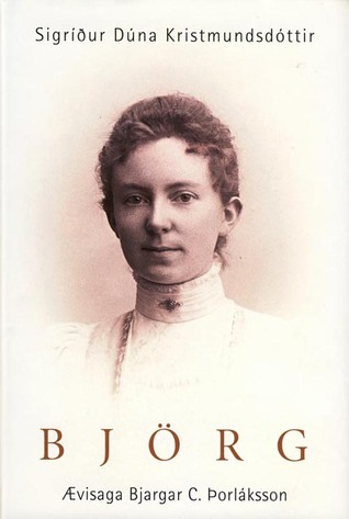 Björg: Ævisaga Bjargar C. Þorláksson (Hardcover)
