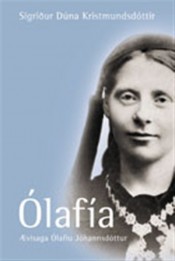Ólafía: Ævisaga Ólafíu Jóhannsdóttur (Hardcover)