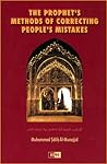 The Prophet's Methods of Correcting People's Mistakes by Muhammad Salih al-Munajjid