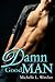 Damn Good Man (Damn, #2)