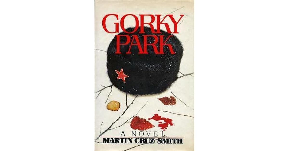 Gorky Park (Arkady Renko, #1) by Martin Cruz Smith