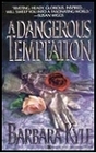 A Dangerous Temptation by Barbara Kyle