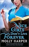 Nice Girls Don't Live Forever by Molly Harper