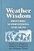 Weather Wisdom: Proverbs, Superstitions, and Signs