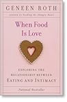 When Food Is Love by Geneen Roth